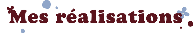 Mes réalisations